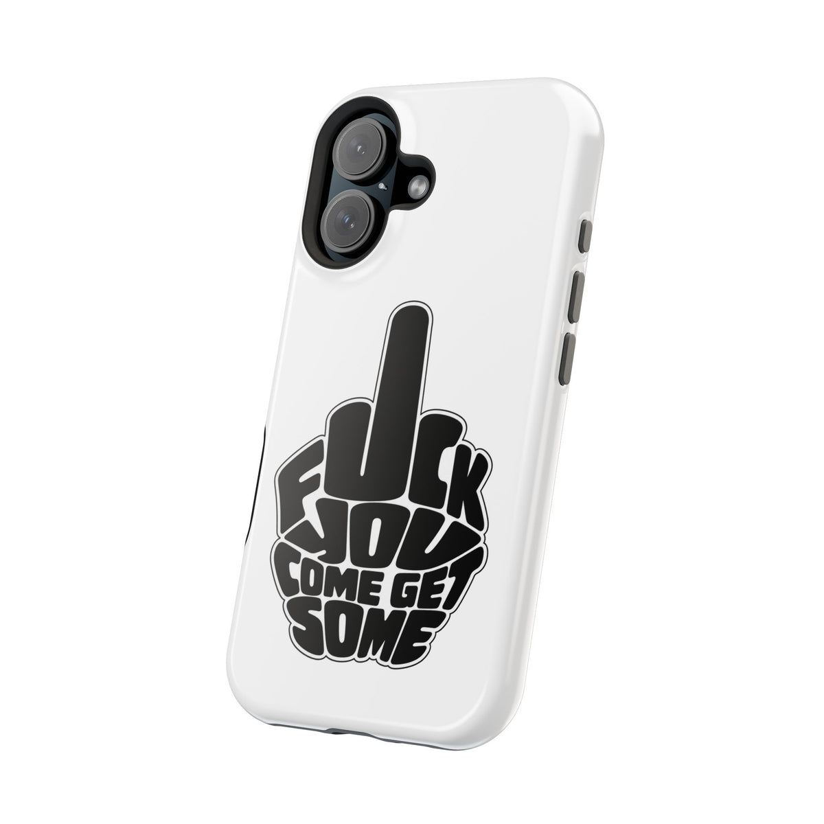 F*CK YOU – Come Get Some iPhone Case
