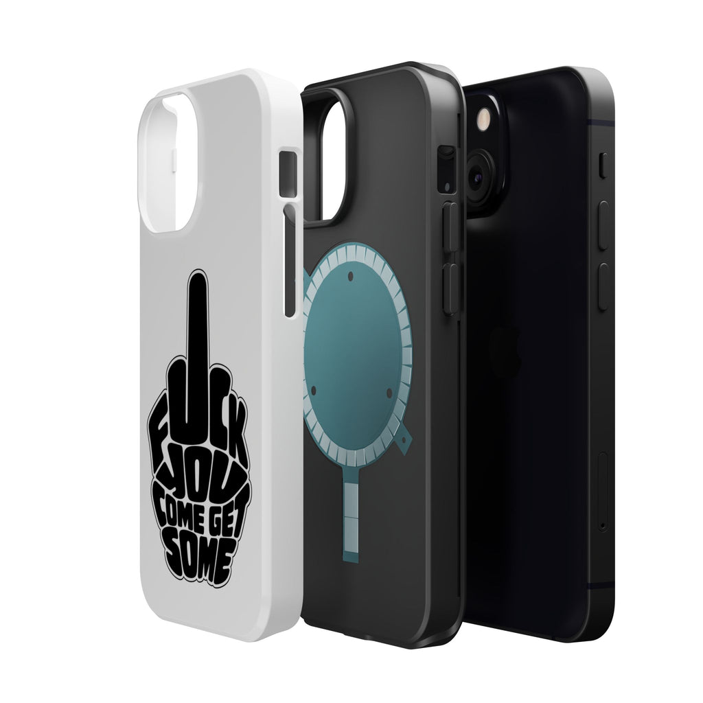 F*CK YOU – Come Get Some iPhone Case