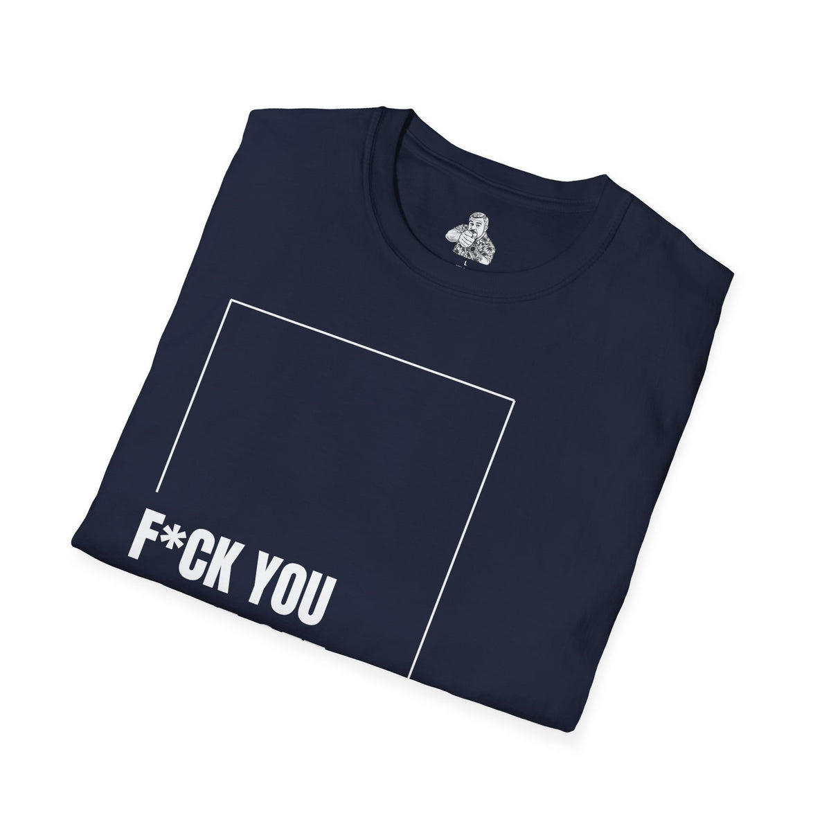 F*CK YOU – Come Get Some Tee