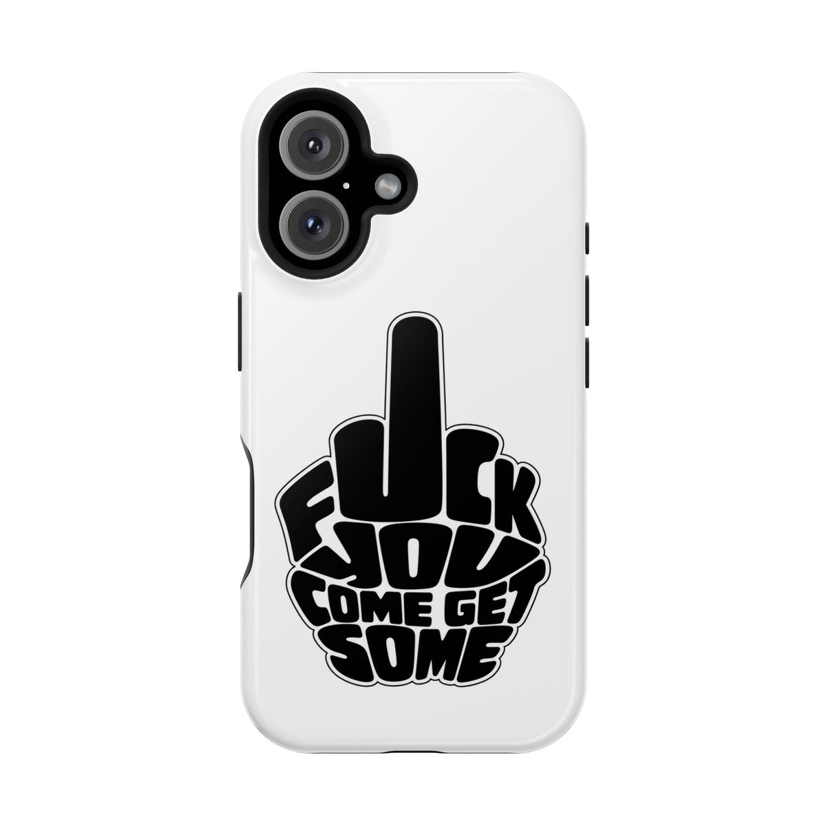 F*CK YOU – Come Get Some iPhone Case