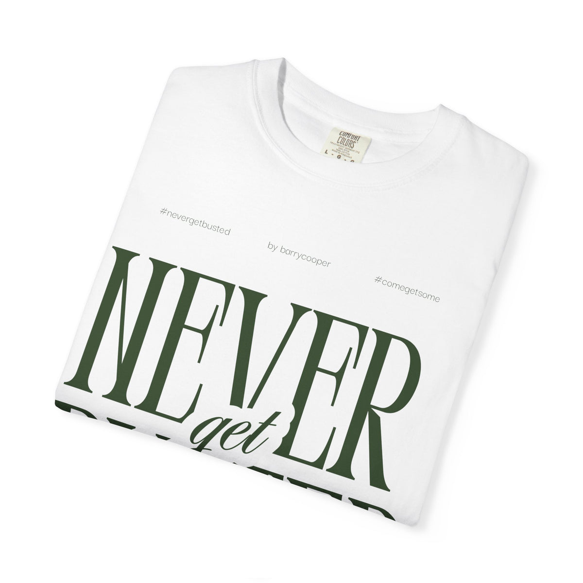 Barry Said — Never Get Busted Tee