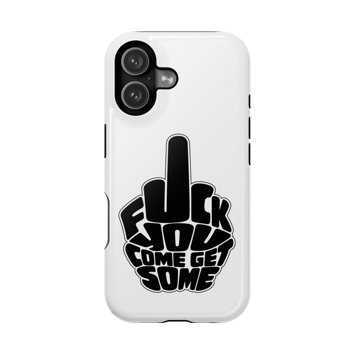 F*CK YOU – Come Get Some iPhone Case