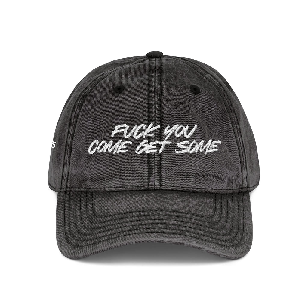 F*CK YOU – Come Get Some Cap