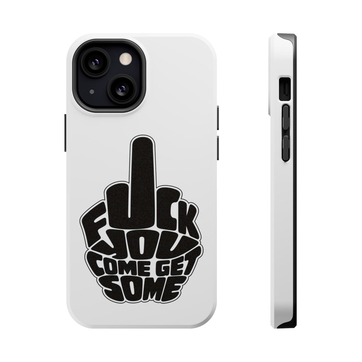 F*CK YOU – Come Get Some iPhone Case