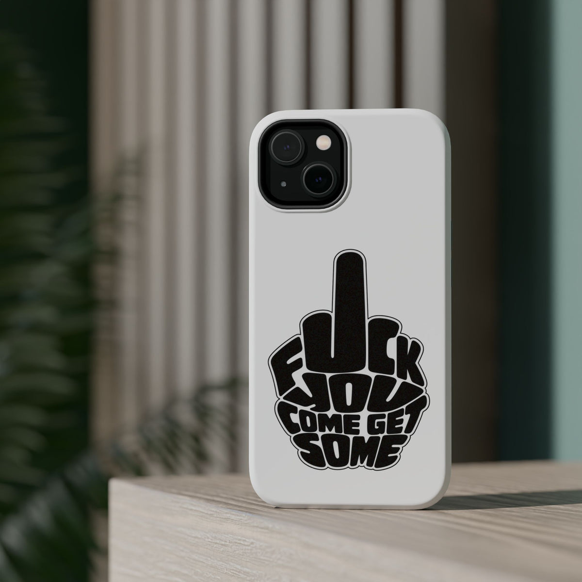 F*CK YOU – Come Get Some iPhone Case