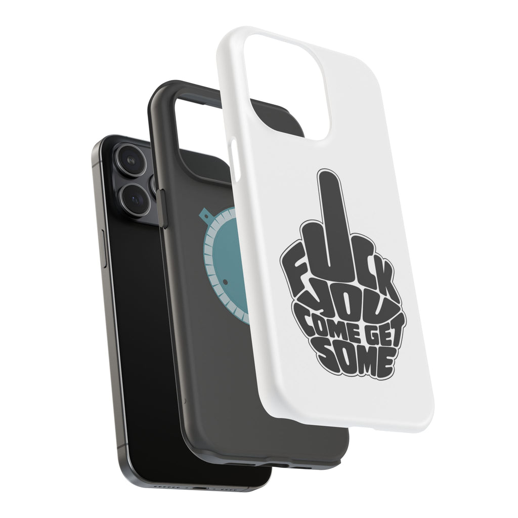 F*CK YOU – Come Get Some iPhone Case