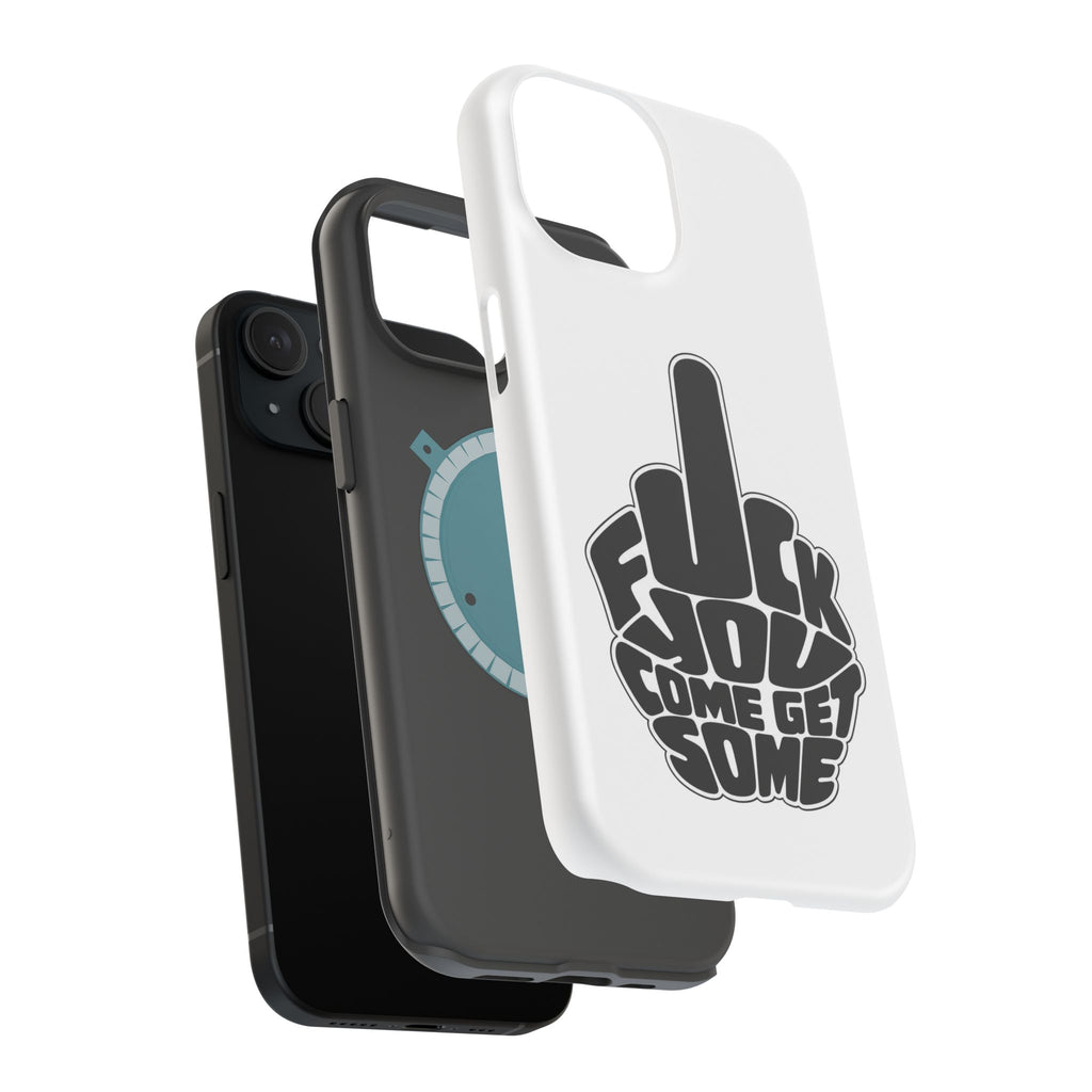 F*CK YOU – Come Get Some iPhone Case