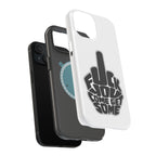 F*CK YOU – Come Get Some iPhone Case