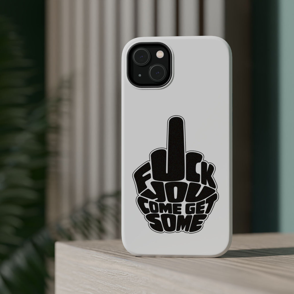 F*CK YOU – Come Get Some iPhone Case