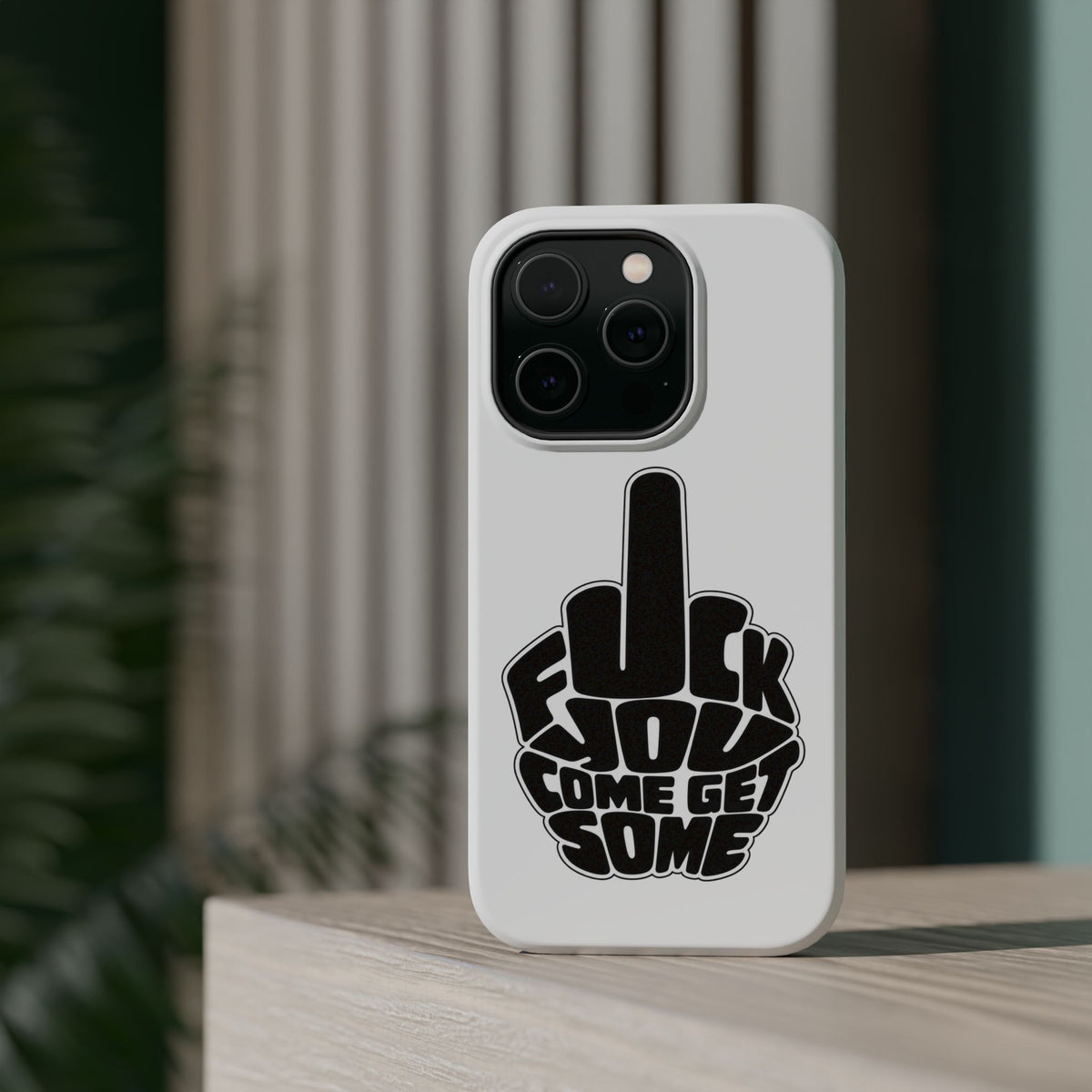 F*CK YOU – Come Get Some iPhone Case