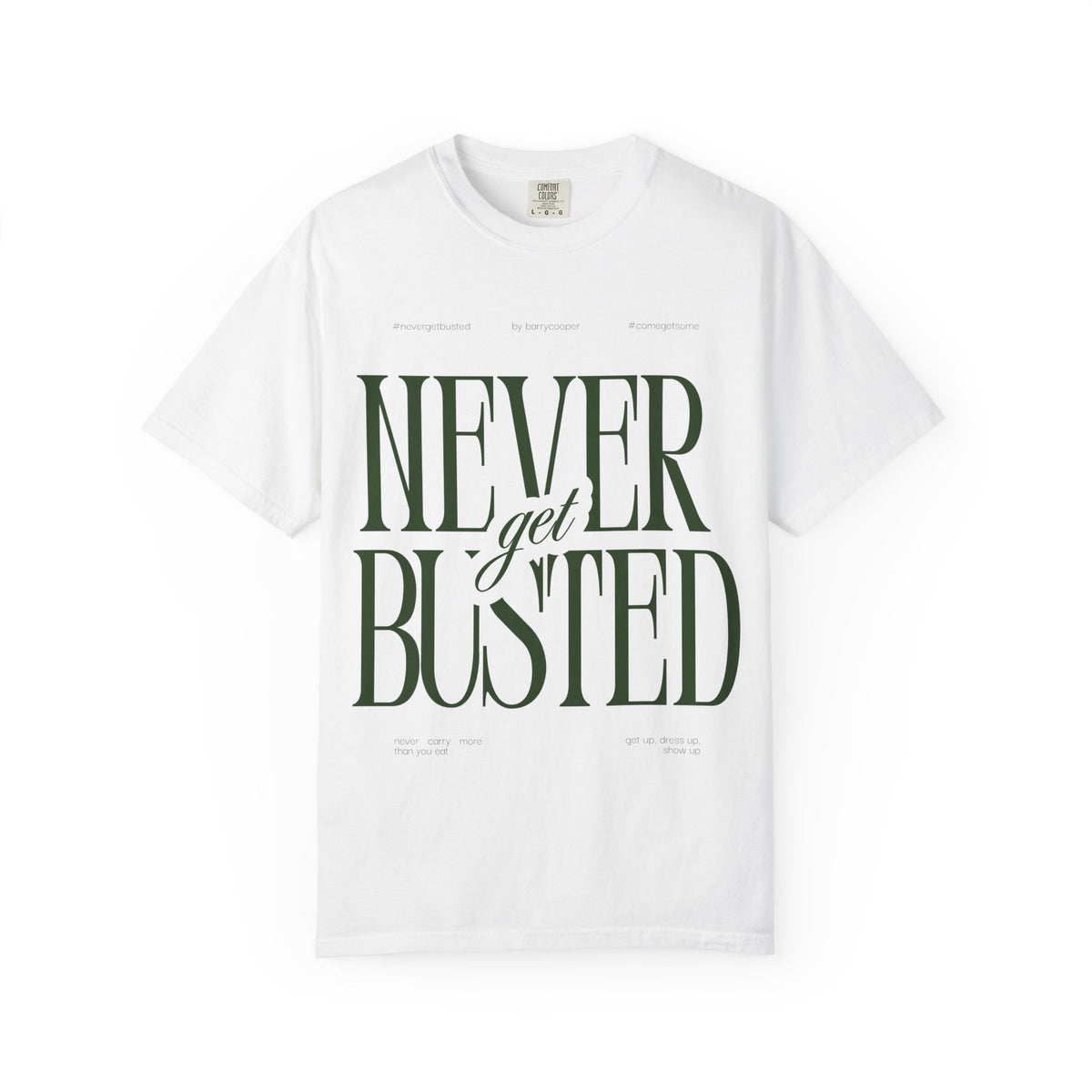 Barry Said — Never Get Busted Tee