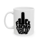 F*CK YOU – Come Get Some Mug, (11oz, 15oz)