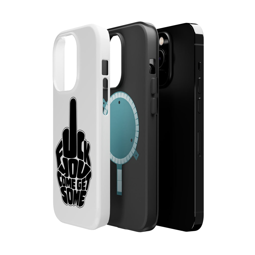 F*CK YOU – Come Get Some iPhone Case