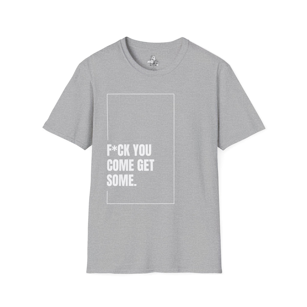 F*CK YOU – Come Get Some Tee