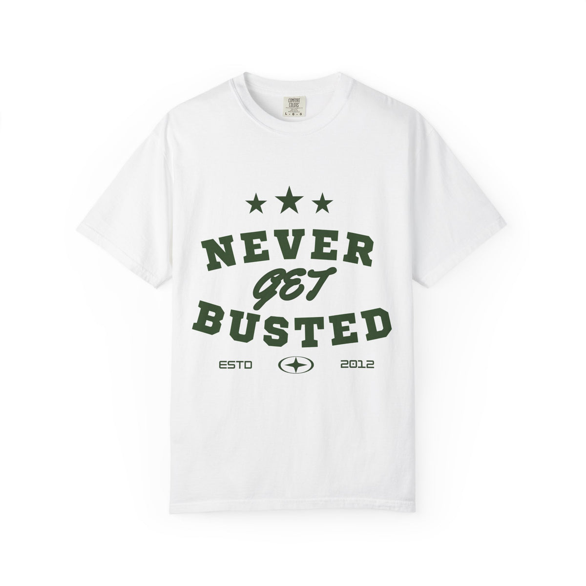 Never Get Busted – Three Star Green Tee