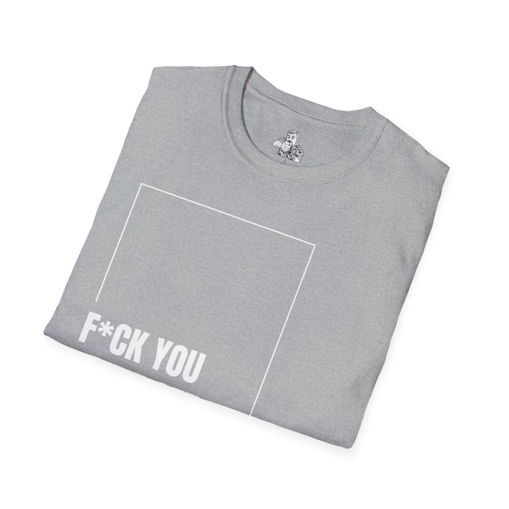 F*CK YOU – Come Get Some Tee