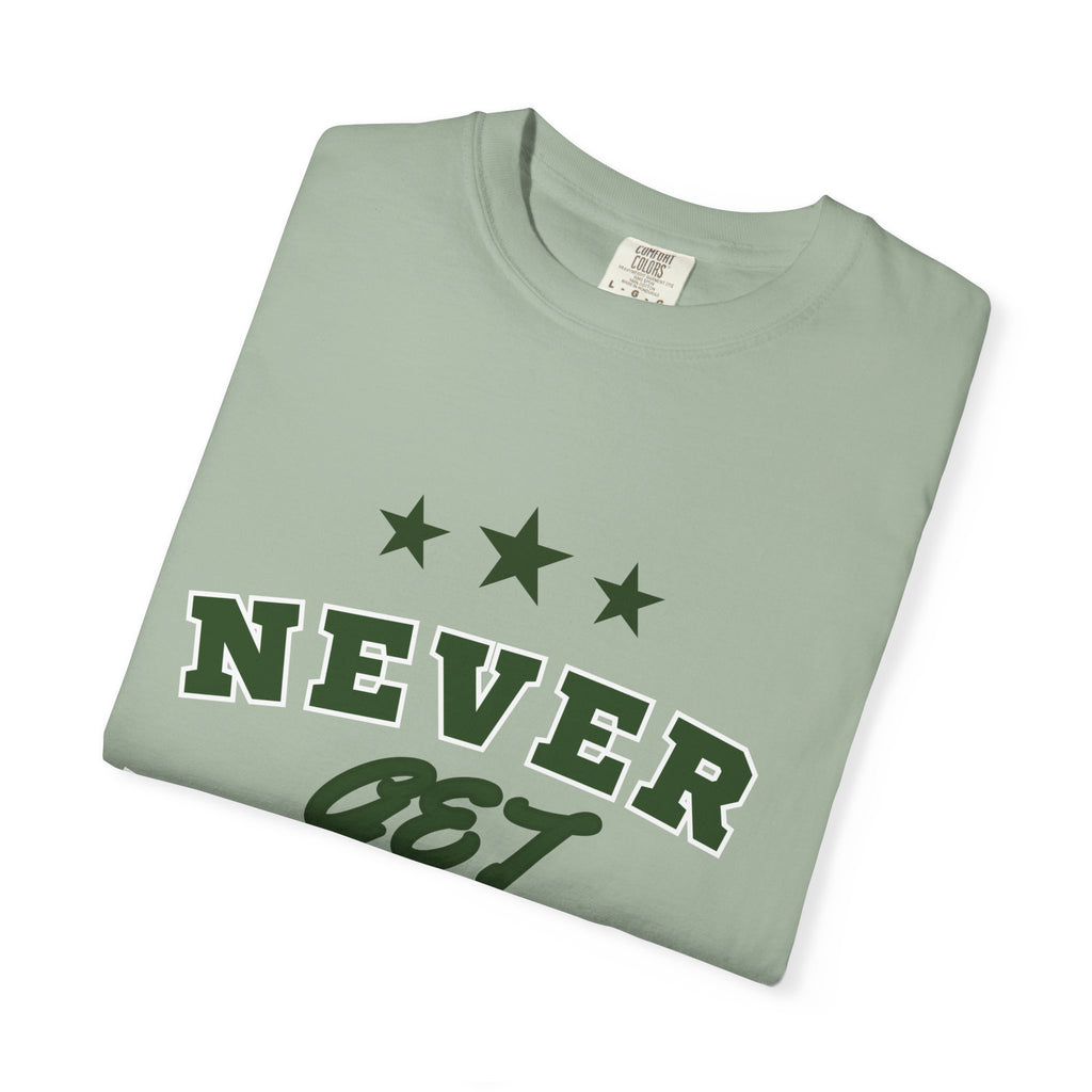 Never Get Busted – Three Star Green Tee