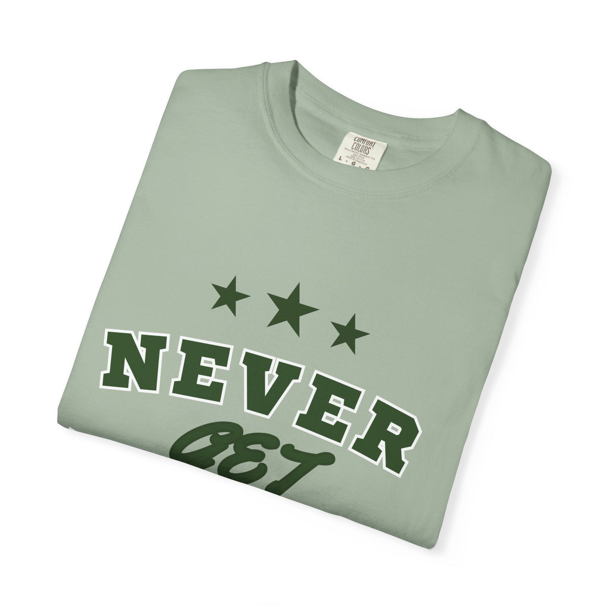 Never Get Busted – Three Star Green Tee