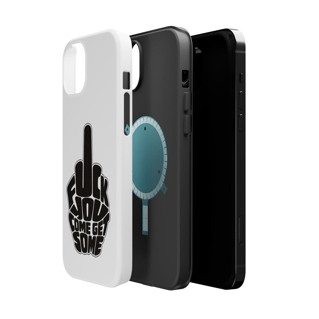 F*CK YOU – Come Get Some iPhone Case