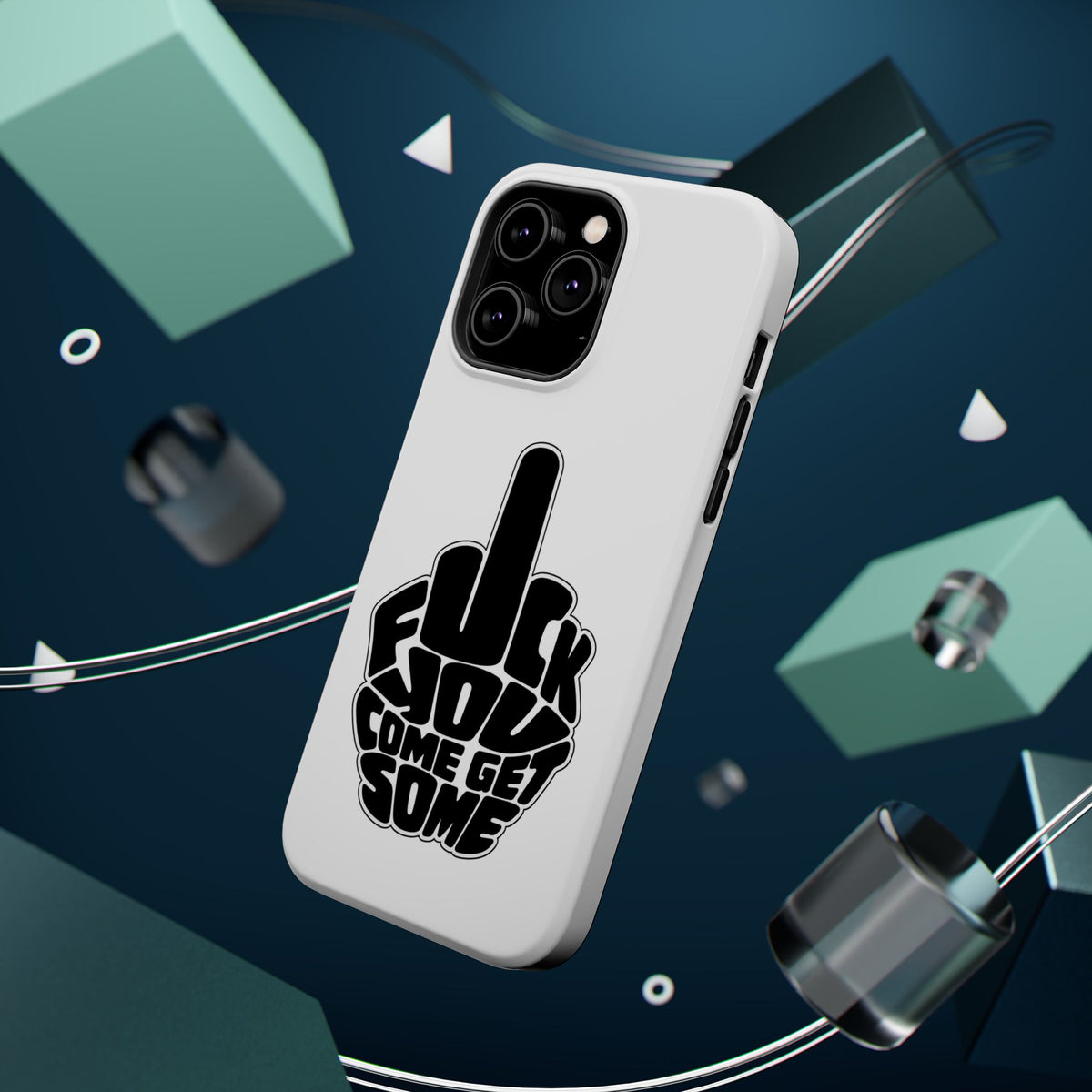 F*CK YOU – Come Get Some iPhone Case