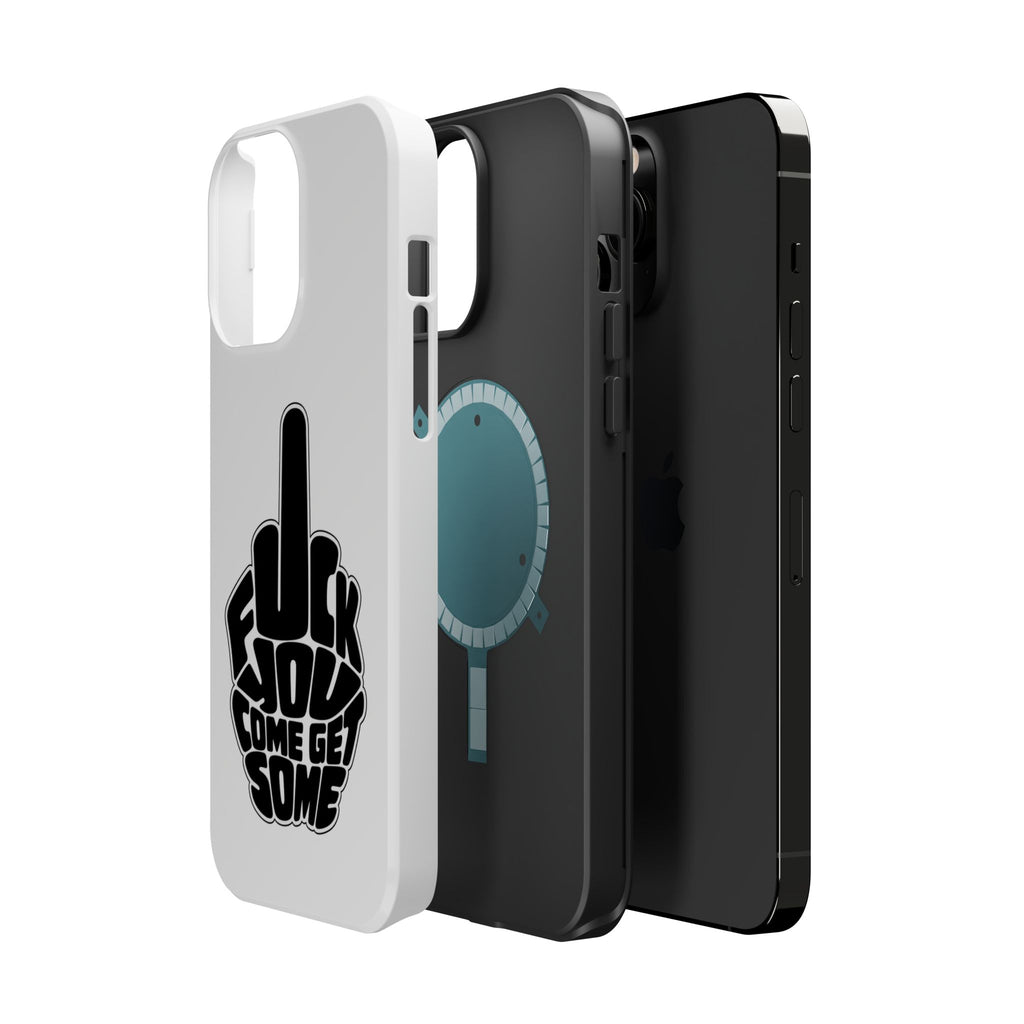 F*CK YOU – Come Get Some iPhone Case