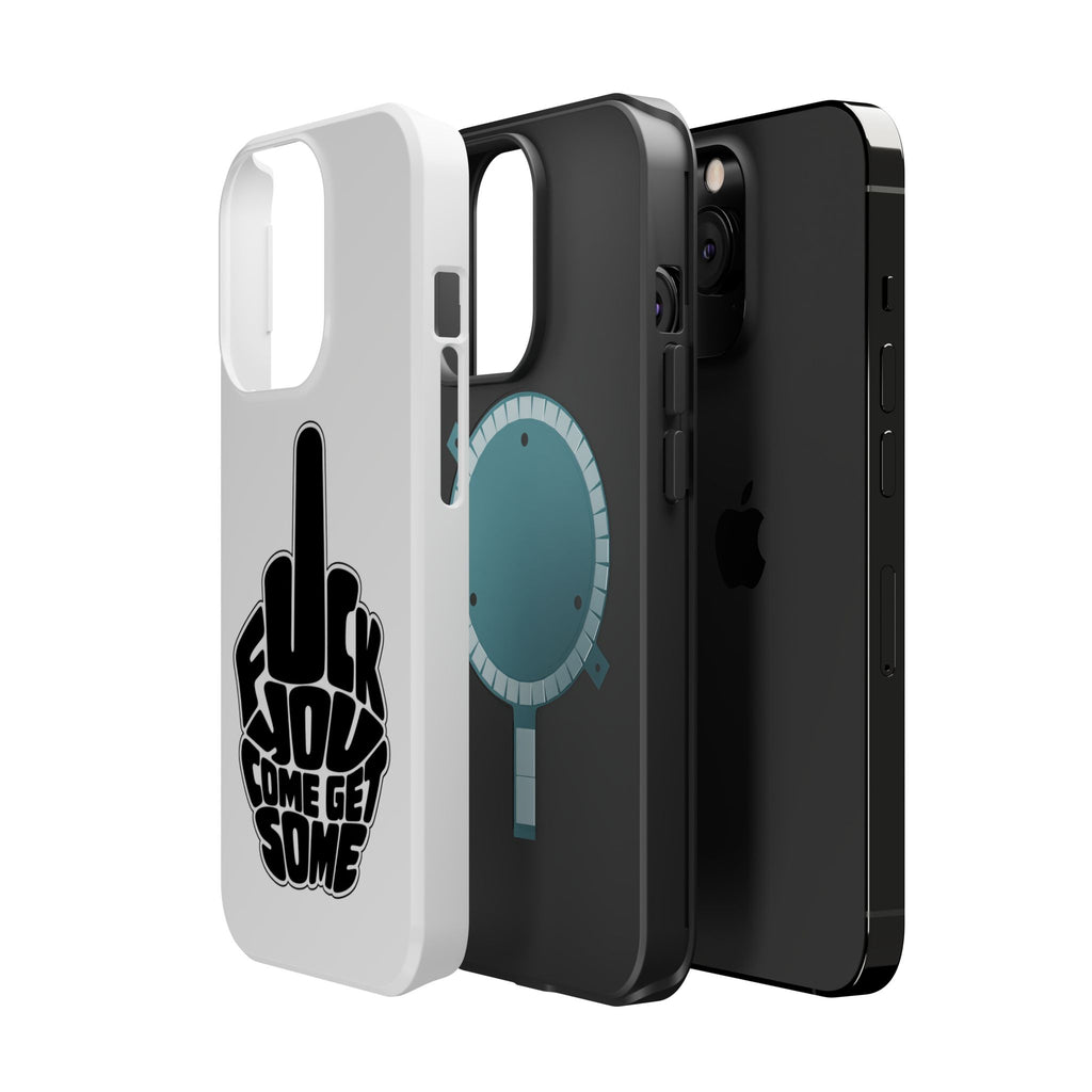 F*CK YOU – Come Get Some iPhone Case