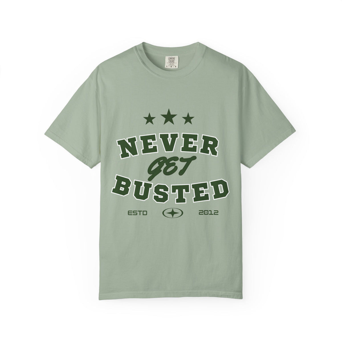 Never Get Busted – Three Star Green Tee