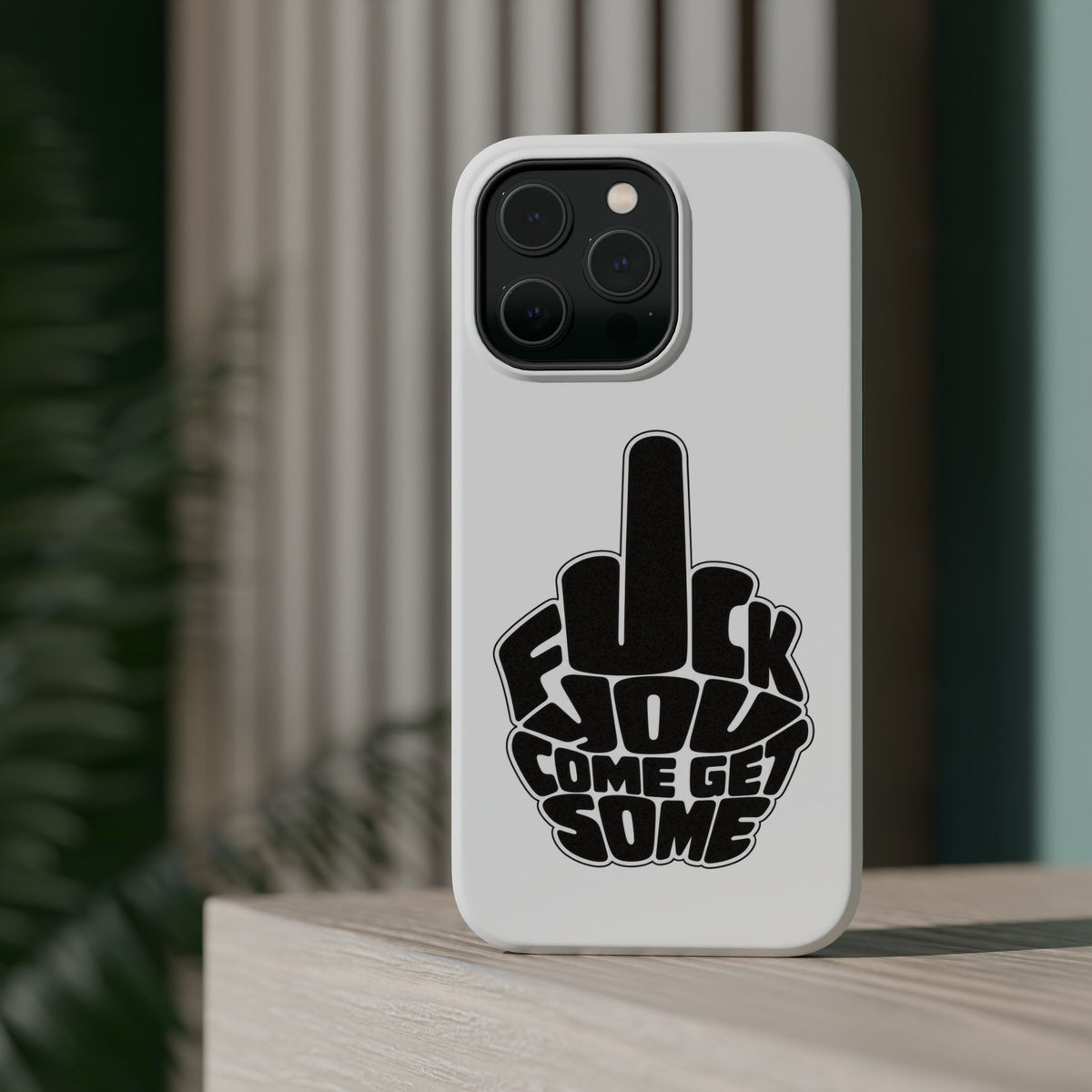 F*CK YOU – Come Get Some iPhone Case