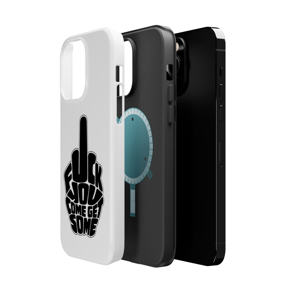 F*CK YOU – Come Get Some iPhone Case