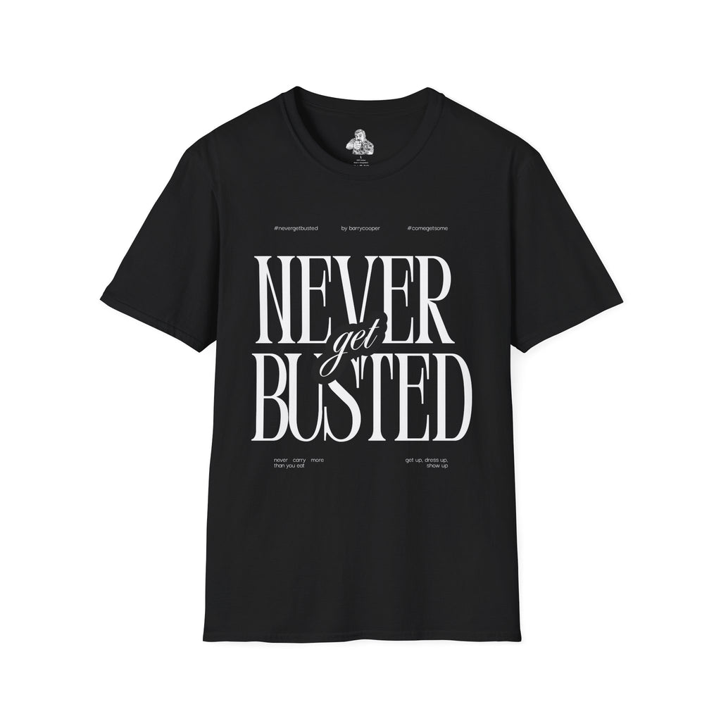 Never Get Busted – Statement Typography Tee
