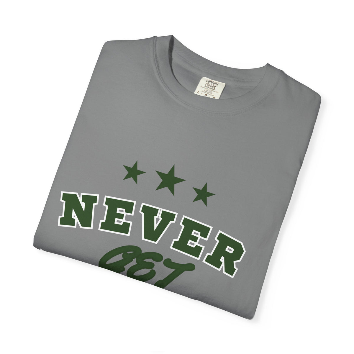 Never Get Busted – Three Star Green Tee