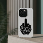 F*CK YOU – Come Get Some iPhone Case