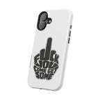 F*CK YOU – Come Get Some iPhone Case