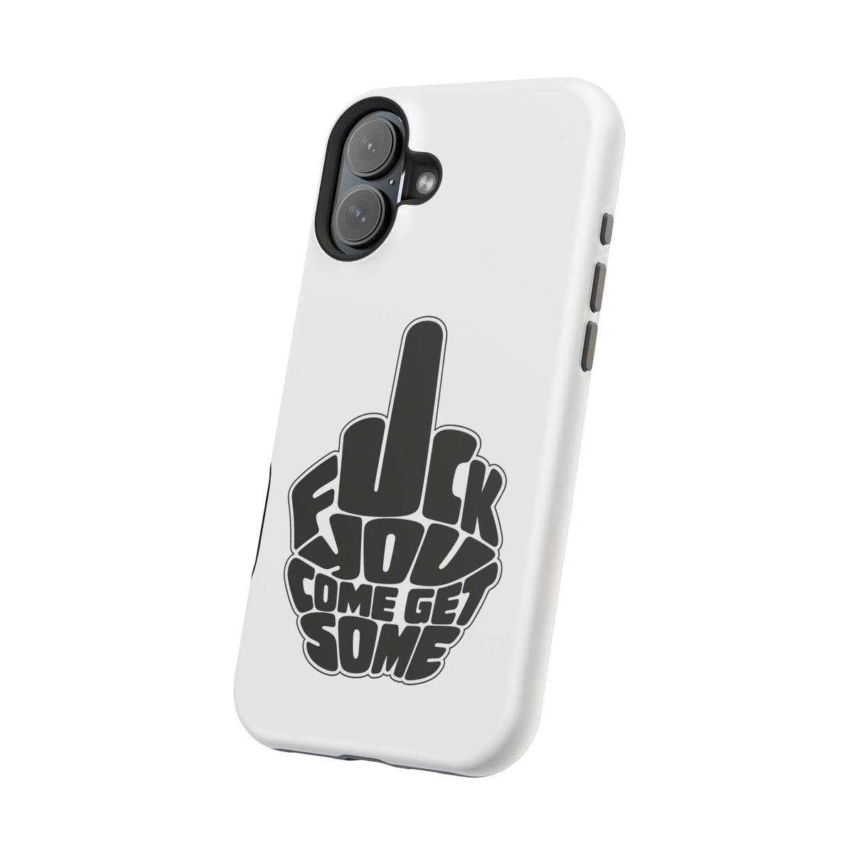 F*CK YOU – Come Get Some iPhone Case