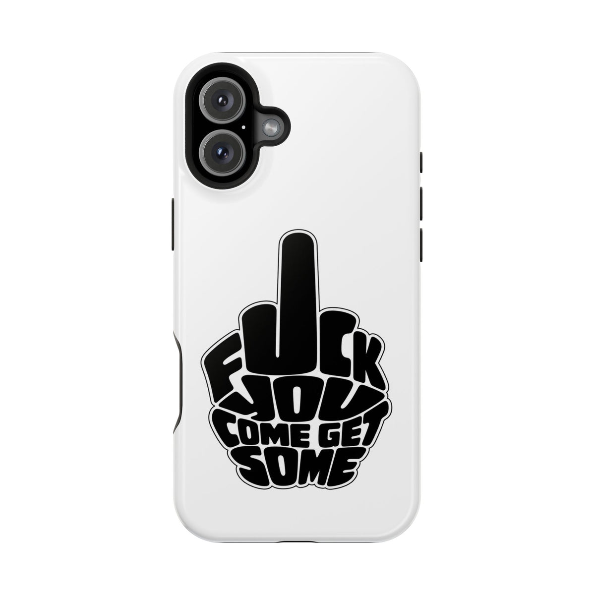 F*CK YOU – Come Get Some iPhone Case