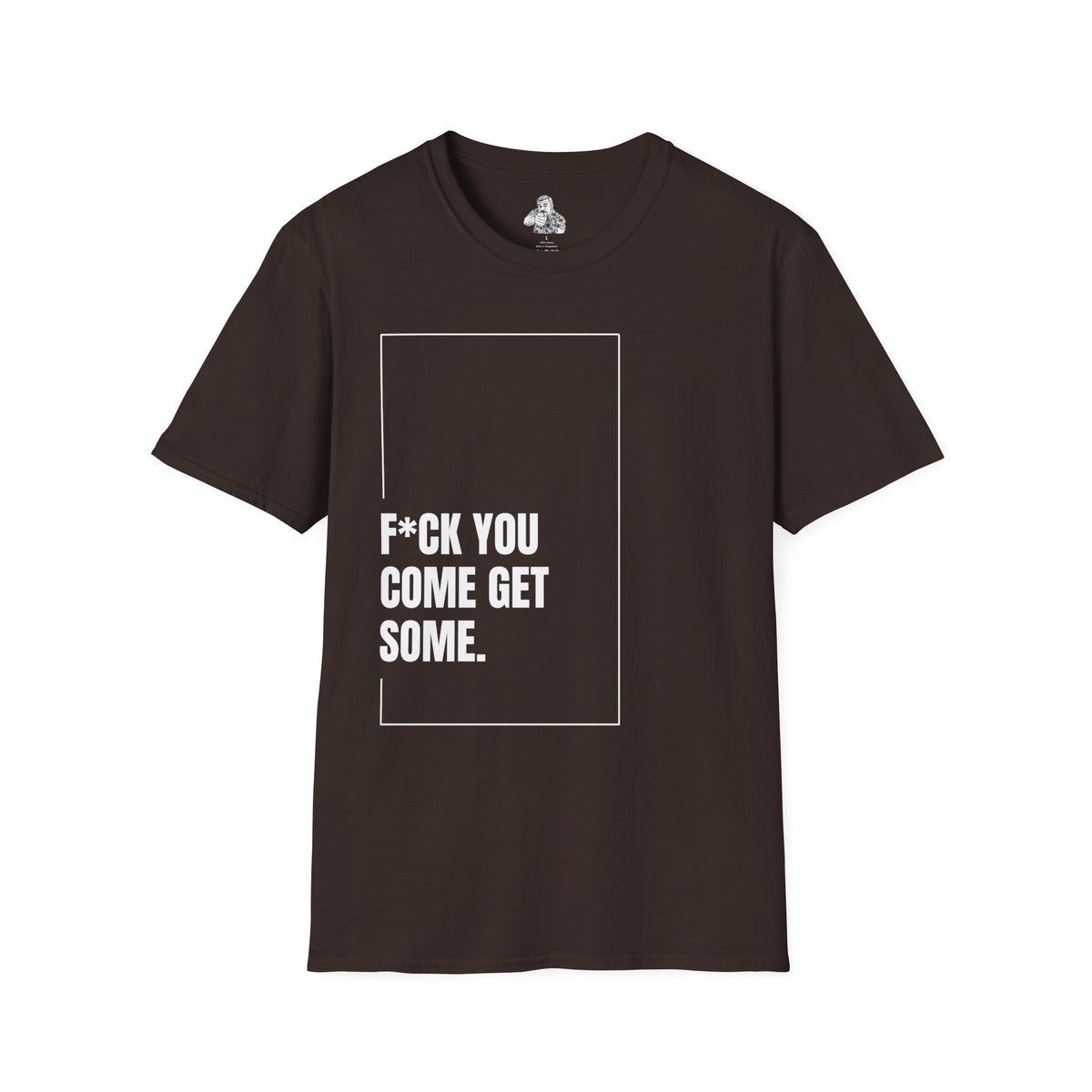 F*CK YOU – Come Get Some Tee