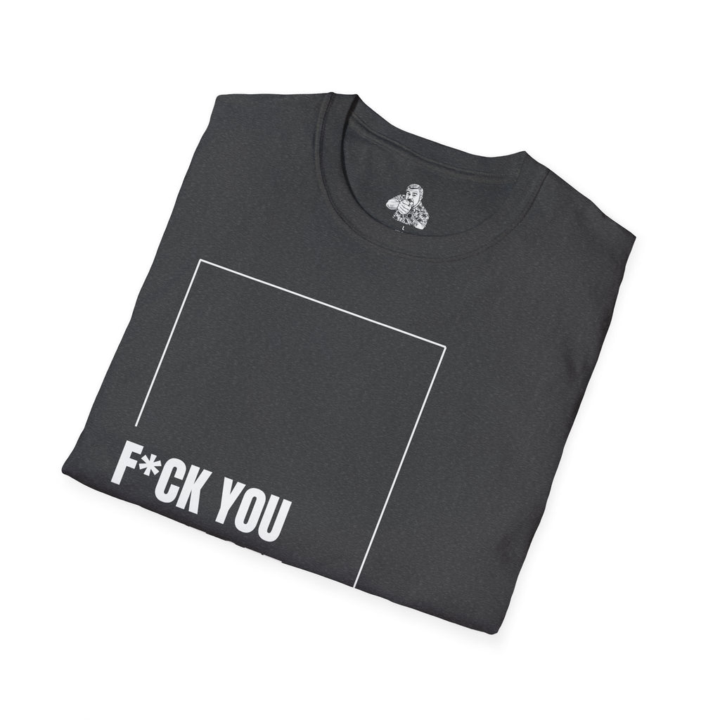 F*CK YOU – Come Get Some Tee