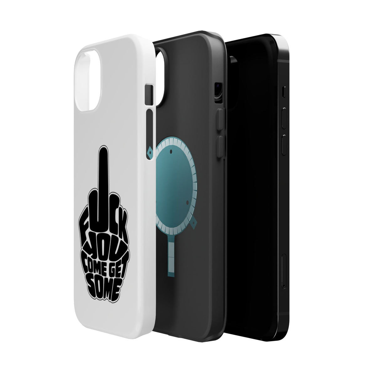 F*CK YOU – Come Get Some iPhone Case