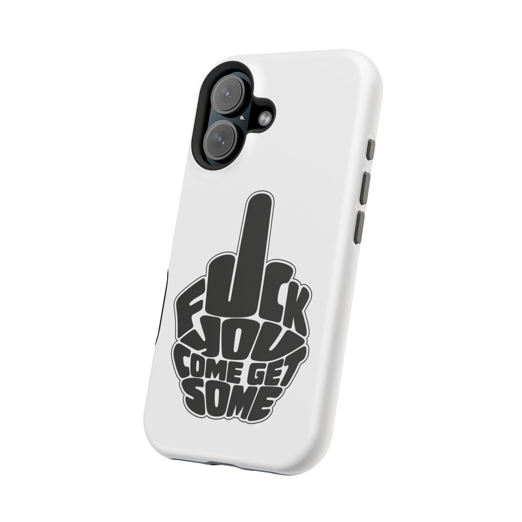 F*CK YOU – Come Get Some iPhone Case