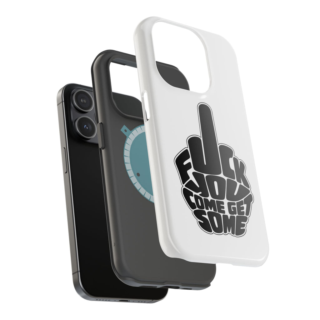 F*CK YOU – Come Get Some iPhone Case