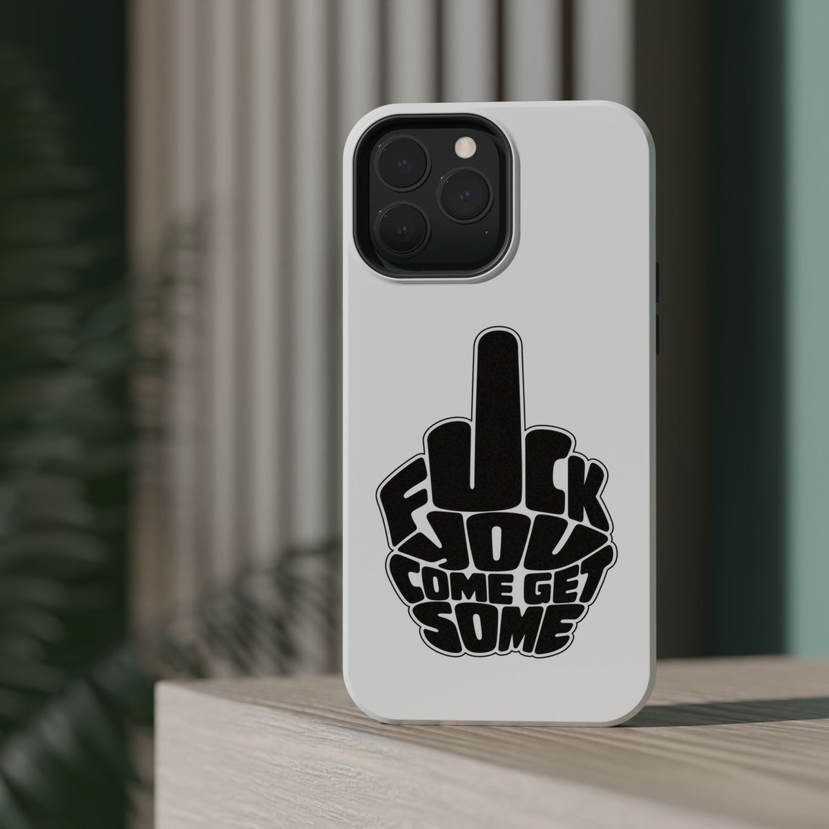 F*CK YOU – Come Get Some iPhone Case