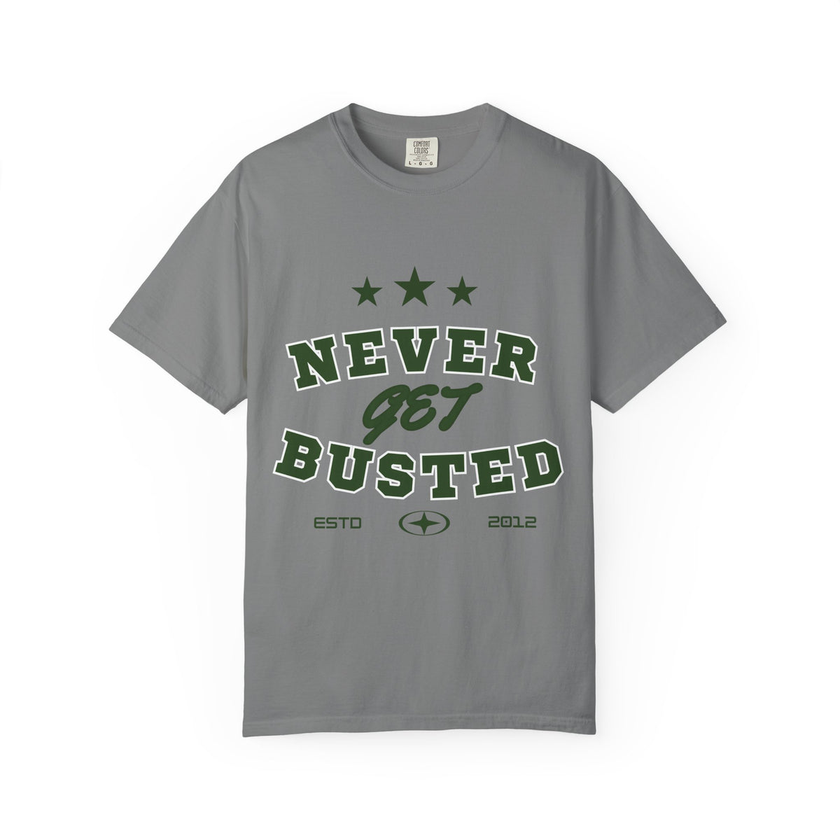 Never Get Busted – Three Star Green Tee
