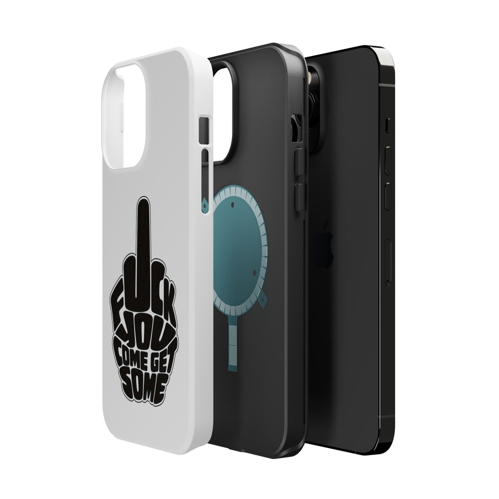 F*CK YOU – Come Get Some iPhone Case