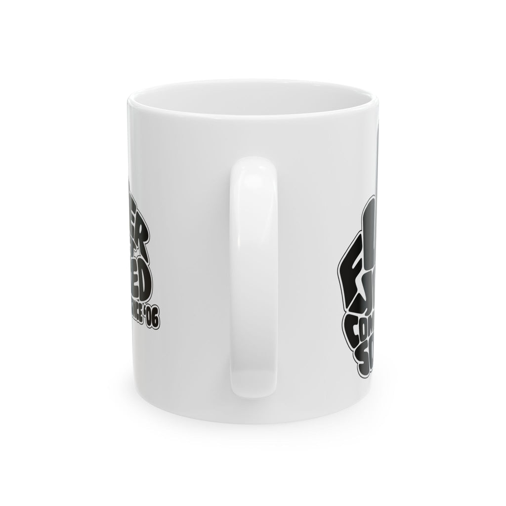 F*CK YOU – Come Get Some Mug, (11oz, 15oz)
