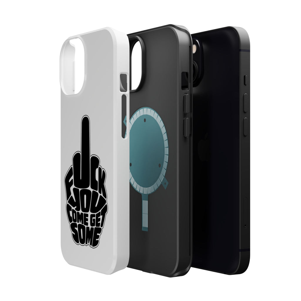 F*CK YOU – Come Get Some iPhone Case