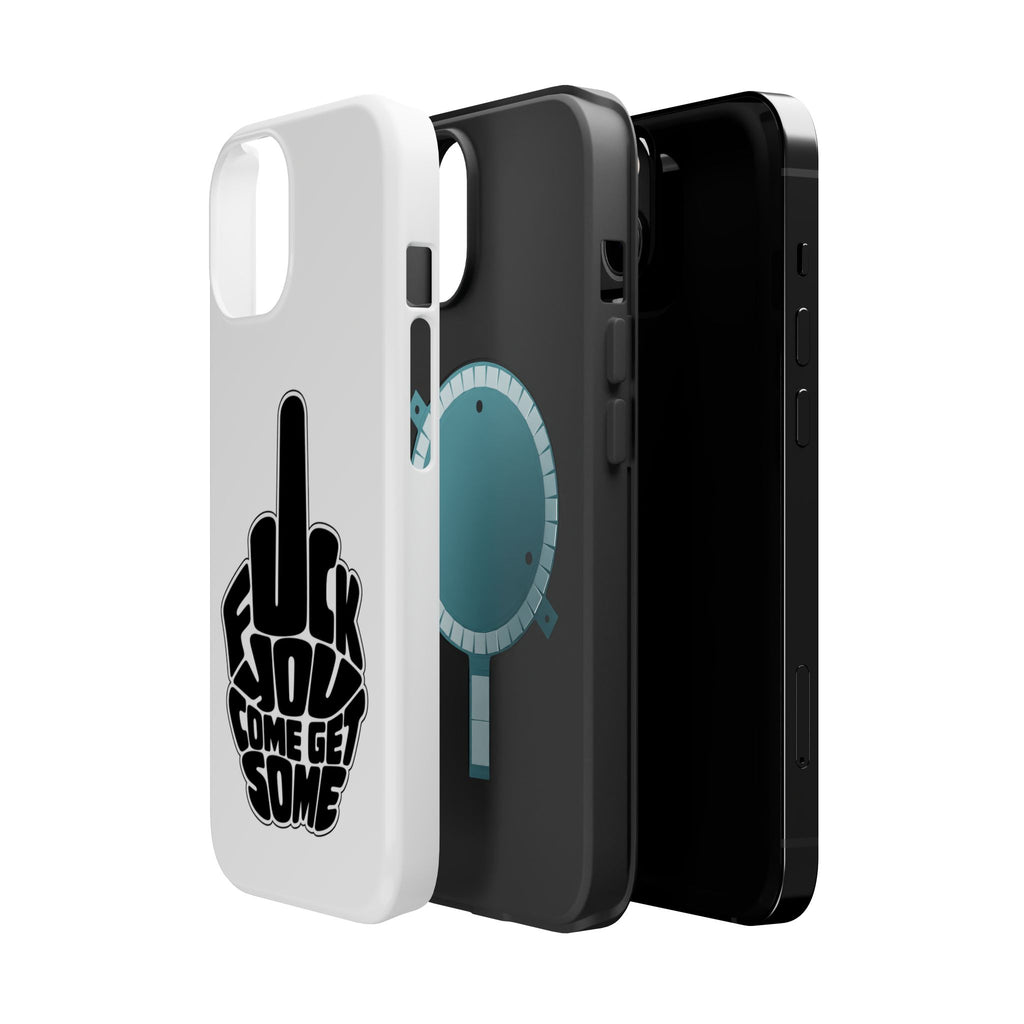 F*CK YOU – Come Get Some iPhone Case