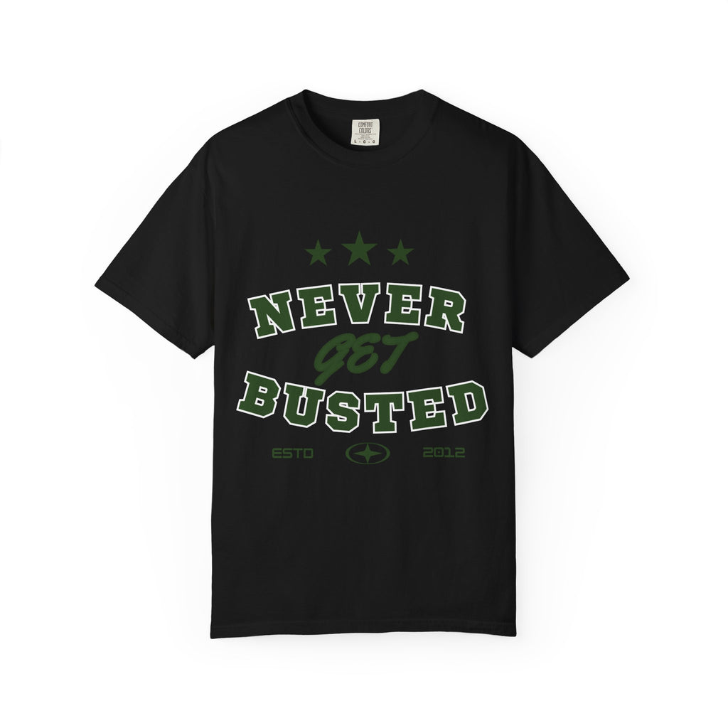 Never Get Busted – Three Star Green Tee