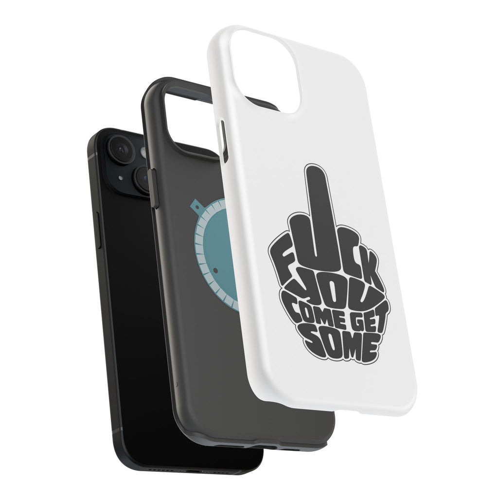 F*CK YOU – Come Get Some iPhone Case