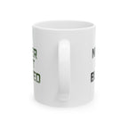 NGB - Smoke ’Em Out Ceramic Mug, (11oz, 15oz)